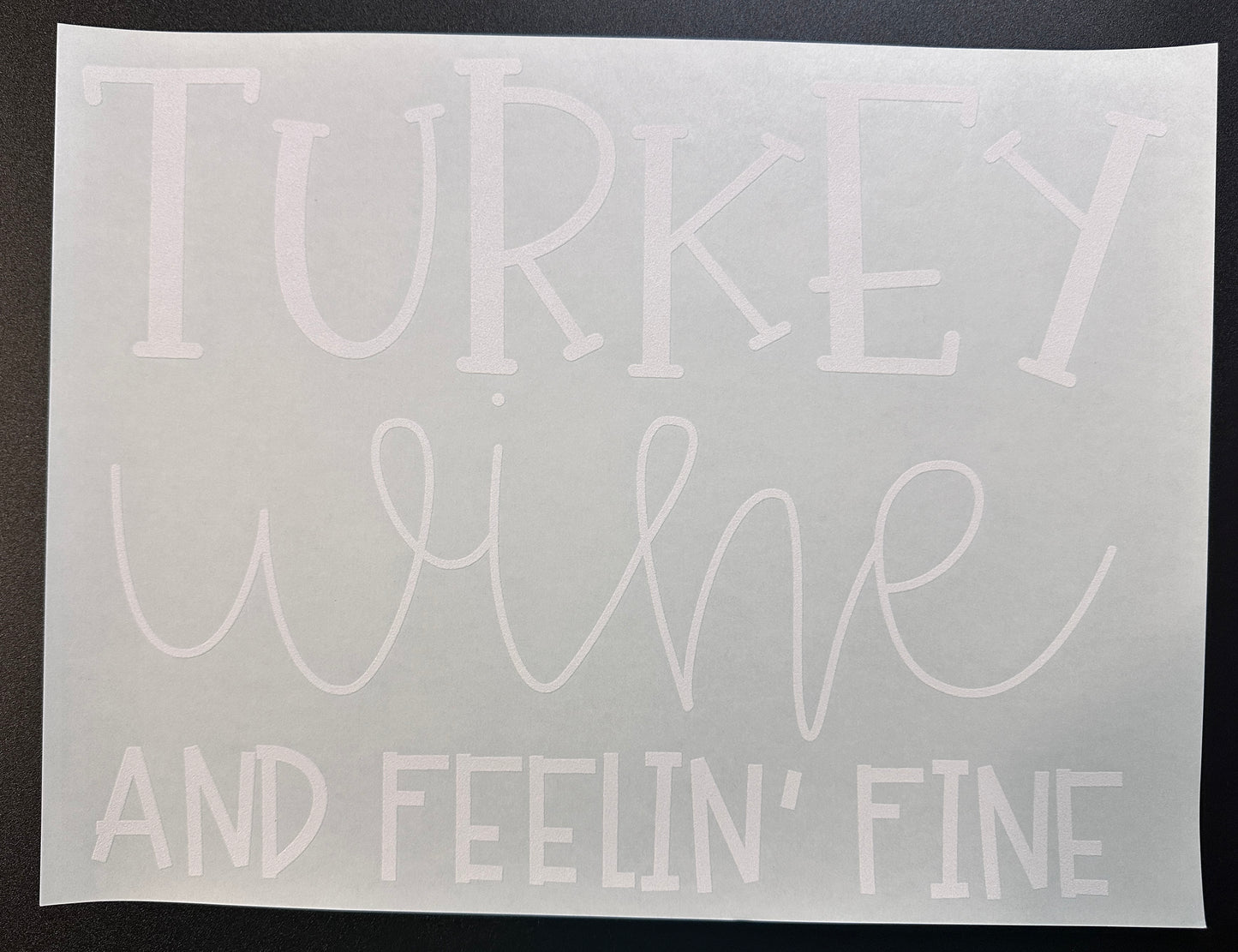 Turkey, Wine & Feelin' Fine