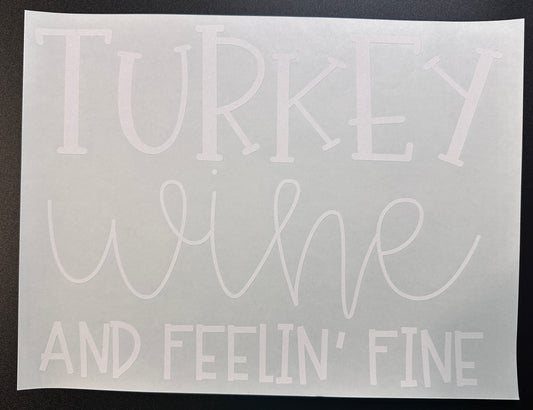 Turkey, Wine & Feelin' Fine